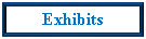 Text Box: Exhibits